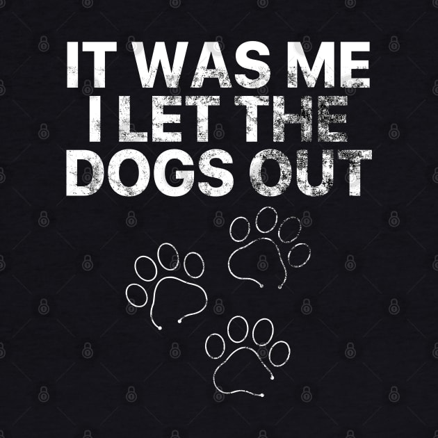 It was me I let the dogs out by vintage-corner